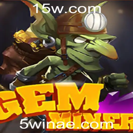 GemMiner e o Fascinante Mundo de 5win: Desbravando Tesouros Virtuais